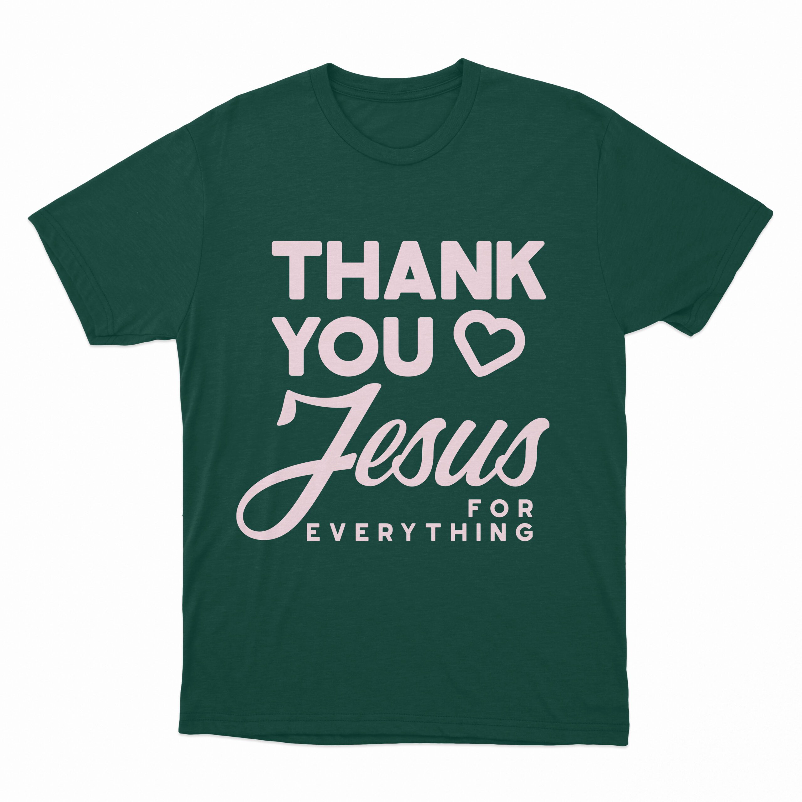 Thank You Jesus For Everything Christian Faith Graphic T-Shirt 